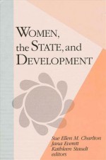 Women, the State, and Development - Sue Ellen M. Charlton