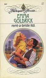 Rent-A-Bride Ltd (Harlequin Presents, No 841) - Emma Goldrick