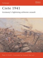 Crete 1941: Germany's lightning airborne assault - Peter Antill, Howard Gerrard