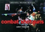 Combat Shotguns - Leroy Thompson