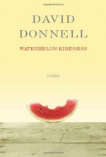 Watermelon Kindness: Poetry - David Donnell