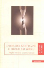 Dyskursy krytyczne u progu XXI wieku Między rynk.a uniwe. - Dorota Kozicka