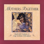 Mothers Together - Ruth Bell Graham