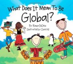 What Does it Mean to Be Global? - Rana DiOrio