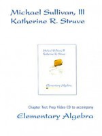 Elementary Algebra Chpater Test Prep Video - Michael Sullivan III, Katherine R. Struve