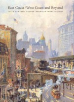 East Coast/West Coast and Beyond: Colin Campbell Cooper, American Impressionist - Deborah Epstein Solon, William Gerdts