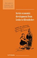 Soviet Economic Development from Lenin to Khrushchev - Robert W. Davies