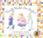 You'll Wake The Baby! - Catherine Jinks