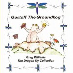 Gustoff the Groundhog - Greg Williams