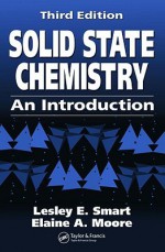 Solid State Chemistry: An Introduction - Lesley E. Smart, Elaine A. Moore