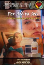 For All to See: A Teen's Guide to Healthy Skin - Rae Simons, Mary Ann McDonnell, Bridgemohan