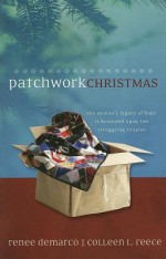 Patchwork Christmas: An Heirloom Quilt/Addressee Unknown (Steeple Hill Christmas 2-in-1) - Colleen L. Reece, Renee DeMarco, J. Reece-DeMarco