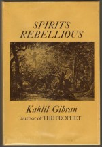 Spirits Rebellious - Kahlil Gibran, Anthony Rizcallah Ferris