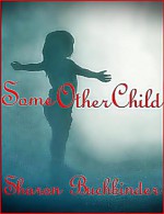 Some Other Child - Sharon Buchbinder