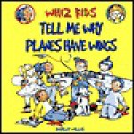 Tell Me Why Planes Have Wings - Shirley Willis