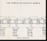 The Temple of Zeus At Nemea: Perspectives and Prospects (A Guide to the Exhibition, Benaki Museum April 1983) - Frederick A. Cooper, Stella G. Miller, Stephen G. Miller, Candace Smith