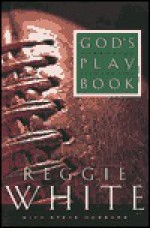 God's Playbook: The Bible's Game Plan for Life - Reggie White, Steve Hubbard