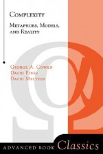 Complexity: Metaphors, Models, and Reality - George A. Cowan, David Pines, George A. Cowan