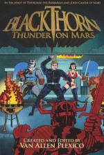 Blackthorn: Thunder on Mars - Van Allen Plexico, Mark Bousquet, Joe Crowe, Bobby Nash, James Palmer, Sean Taylor, I.A. Watson, Chris Kohler, James Burns