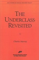 The Underclass Revisited - Charles Murray