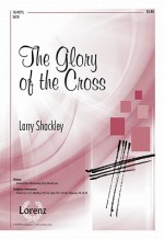 The Glory of the Cross - Larry Shackley