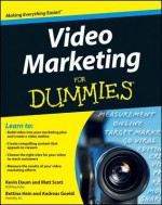 Video Marketing For Dummies - Kevin Daum, Bettina Hein, Matt Scott, Andreas Goeldi