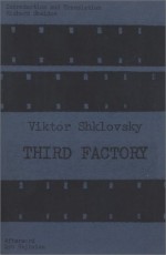 Third Factory - Viktor Shklovsky, Lyn Hejinian