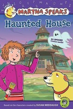 Martha Speaks: Haunted House - Susan Meddaugh, Karen Barss, Raye Lankford