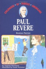 Paul Revere: Boston Patriot - Augusta Stevenson, Frank Nicholas