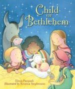 Child of Bethlehem - Elena Pasquali, Kristina Stephenson