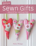 Simple Sewn Gifts - Helen Phillips