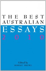 The Best Australian Essays 2010 - Robert Drewe