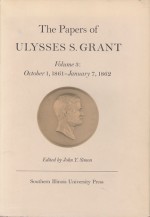 The Papers of Ulysses S. Grant, Volume 3: October 1, 1861-January 7, 1862 - John Y. Simon, John Y. Simon