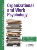 Organizational and Work Psychology: Topics in Applied Psychology - Ian Rothmann, Cary L. Cooper