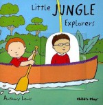 Little Jungle Explorers (Little Explorers) (Little Explorers) - Anthony Lewis