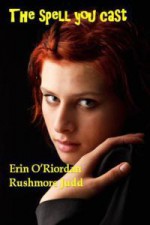 The Spell You Cast - Erin O'Riordan, Rushmore Judd