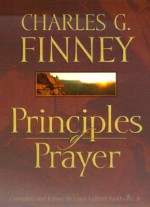 Principles of Prayer - Charles Grandison Finney, Louis Gifford Parkhurst Jr.