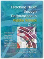 Teaching Music through Performance in Middle School Choir/G7397 - Judy Bowers, James Jordan, Patrick Liebergen, Sherri Porterfield, Frank Abrahams, Paul D. Head