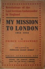 My Mission to London: 1912-1914 - Karl Max Lichnowsky, Gilbert Murray