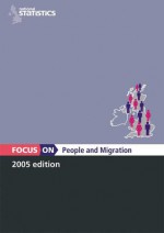 Focus on People and Migration - (Great Britain) Office for National Statistics, For Nati Office for National Statistics