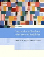 Instruction of Students with Severe Disabilities (6th Edition) - Martha E. Snell