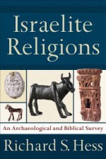 Israelite Religions - Richard S. Hess