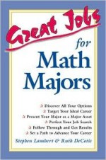 Great Jobs for Math Majors - Stephen Lambert, Ruth DeCotis