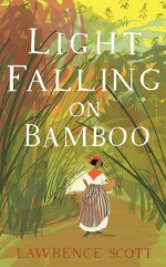 Light Falling on Bamboo - Lawrence Scott