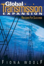 Global Transmission Expansion: Recipes for Success - Fiona Woolf