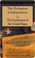 The Declaration of Independence/The Constitution of the United States - Pauline Maier