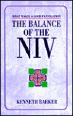 The Balance Of The Niv: What Makes A Good Translation - Kenneth L. Barker