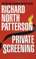 Private Screening (Tony Lord #1) - Richard North Patterson