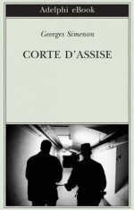 Corte d'Assise - Georges Simenon, Massimo Romano, Alberto Mittone