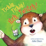 Tickle, Tickle! Itch, Twitch! - Julie Olson